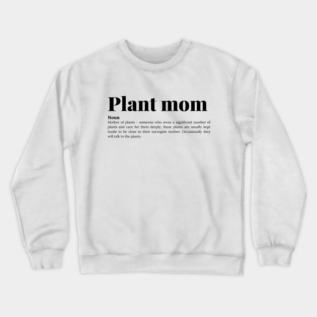 Plant Mom - Dictionary Crewneck Sweatshirt by Planty of T-shirts